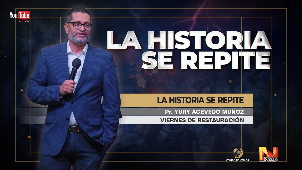 LA HISTORIA SE REPITE _ Pr. YURY ACEVEDO MUÑOZ