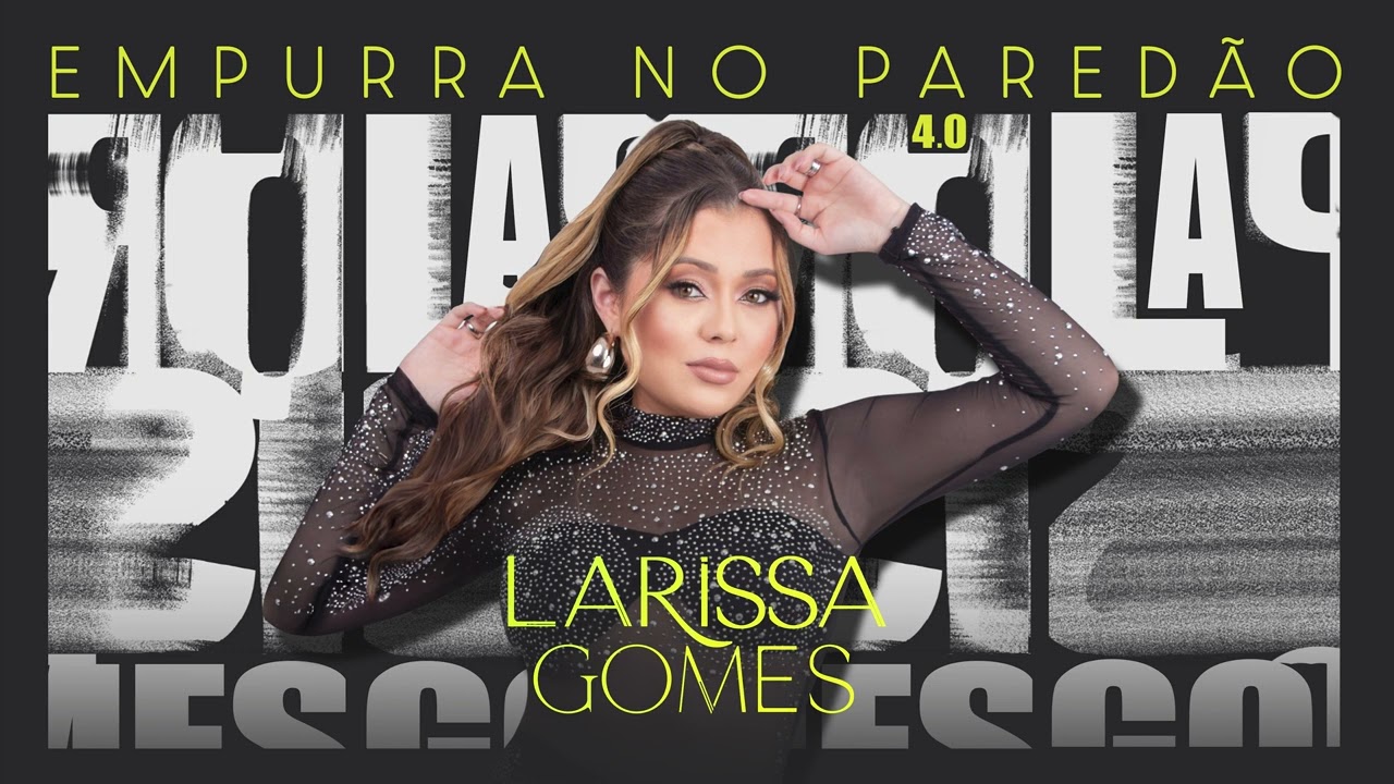 Larissa Gomes - Empurra No Paredão 4.0 (CD completo)