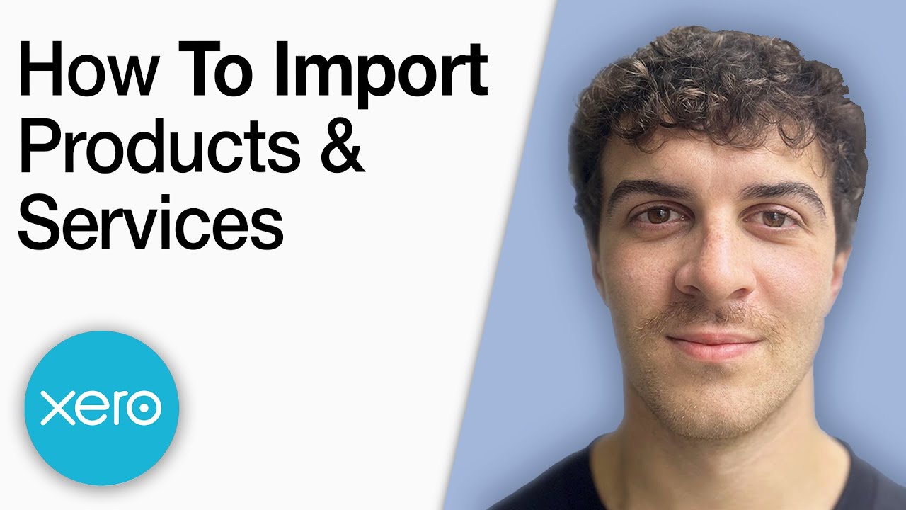 How to Import Products and Services in Xero [2025 Full Guide]
