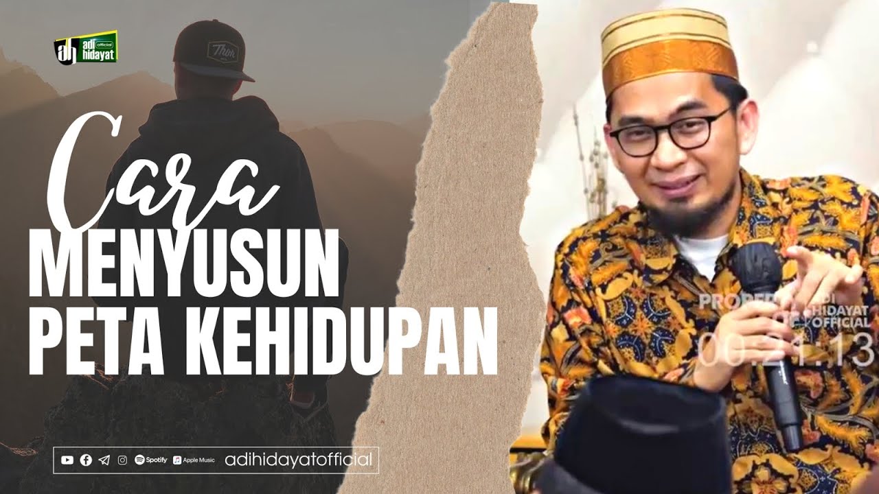Cara Menyusun Peta Kehidupan (Part 1) - Ustadz Adi Hidayat