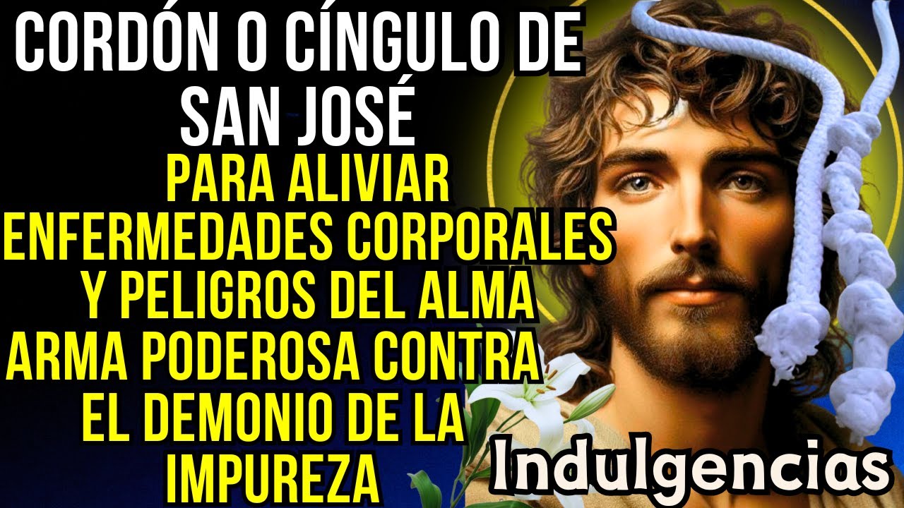 EL CORDÓN O CÍNGULO DE SAN JOSÉ, LIRIO DE PUREZA DEVOCIÓN ORACIONES