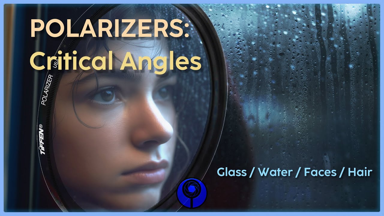 Polarizer Filters in Cinematography / Photography: Critical Angles for Glass, Water, Skin, Hair