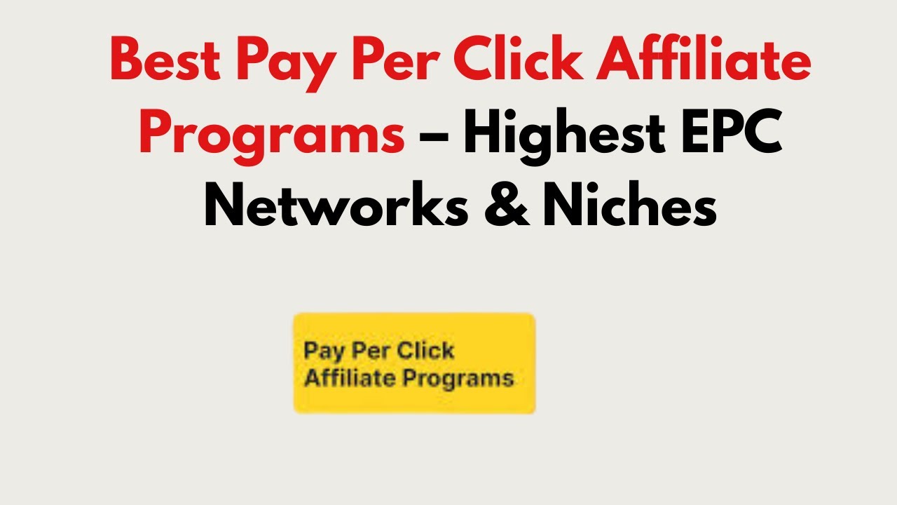 Best Pay Per Click Affiliate Programs 2026 &ndash; Highest EPC Networks & Niches