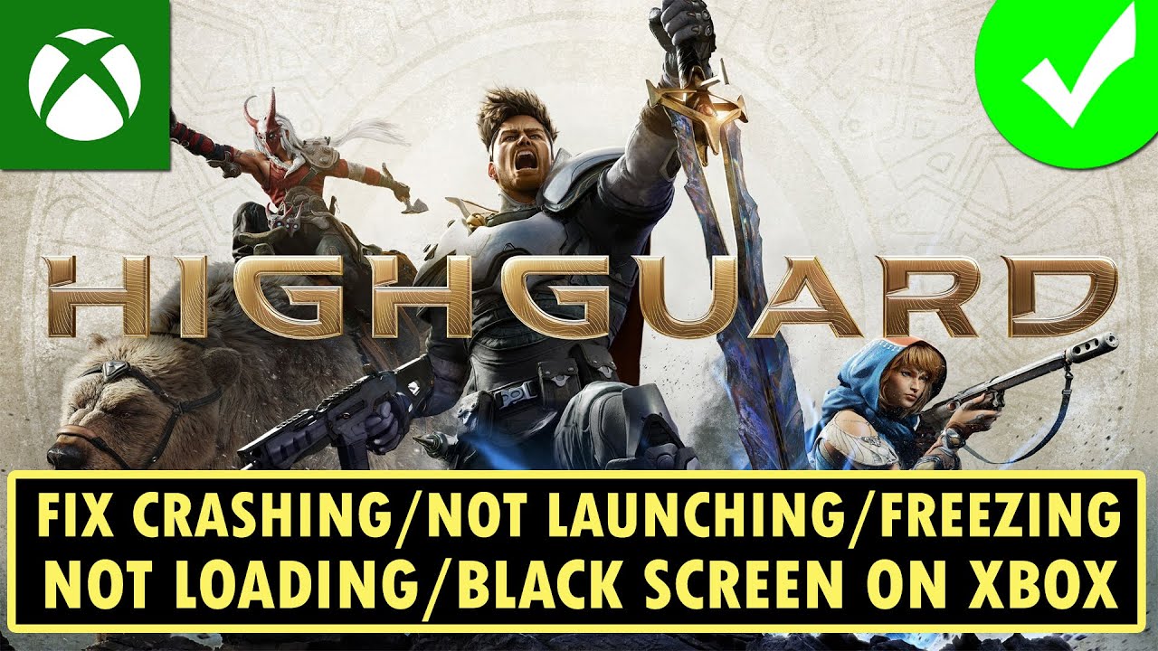 Fix Highguard Not Launching, Crashing, Freezing, Not Loading, Black Screen on Xbox