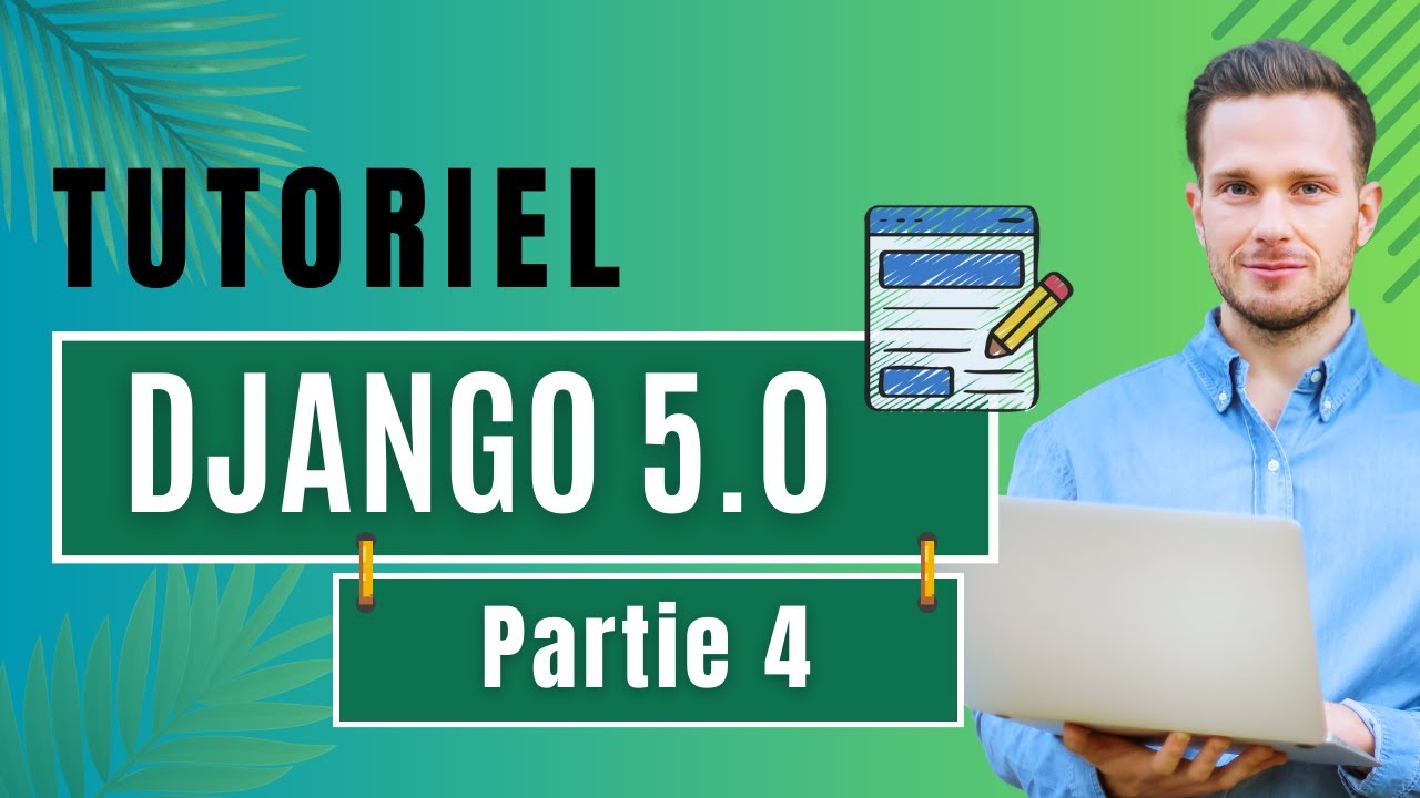 🚀 Tutoriel #DJANGO 5.0 - partie 4 : Formulaires & Vues génériques