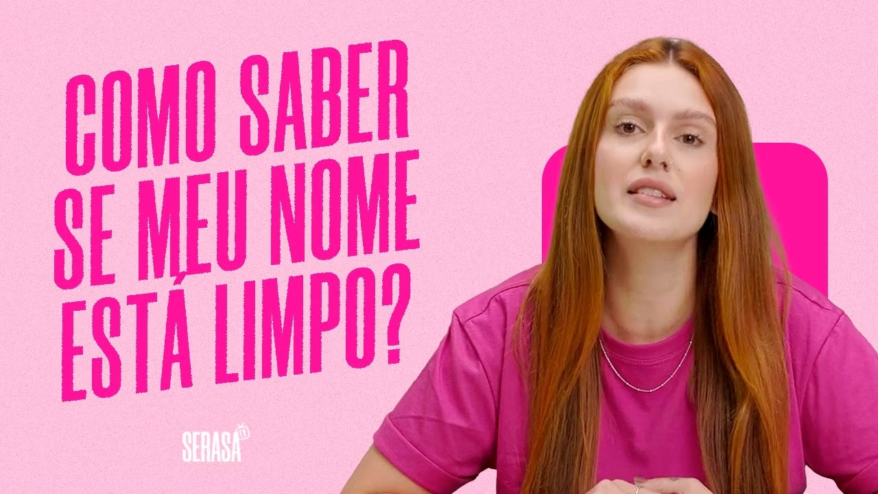 Como saber se meu nome está limpo? - Serasa Ensina
