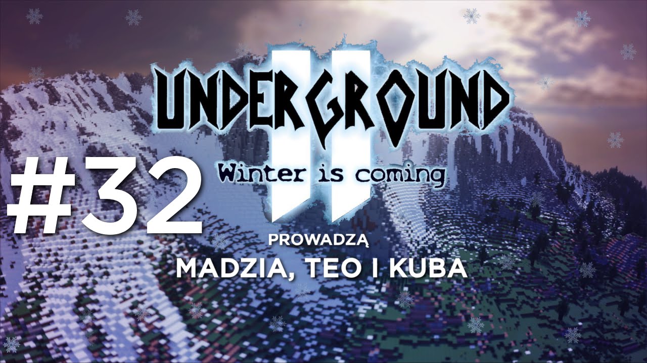 Underground 2 - Winter is coming #32 - Pajączku! /w Teo i Kuba