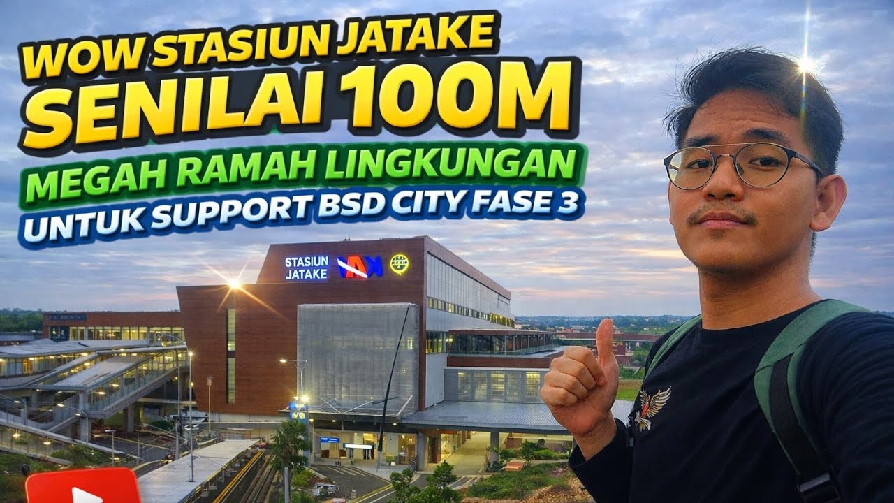 Wow Stasiun Jatake Senilai 100M Megah Ramah Lingkungan Untuk Support BSD City Fase 3 