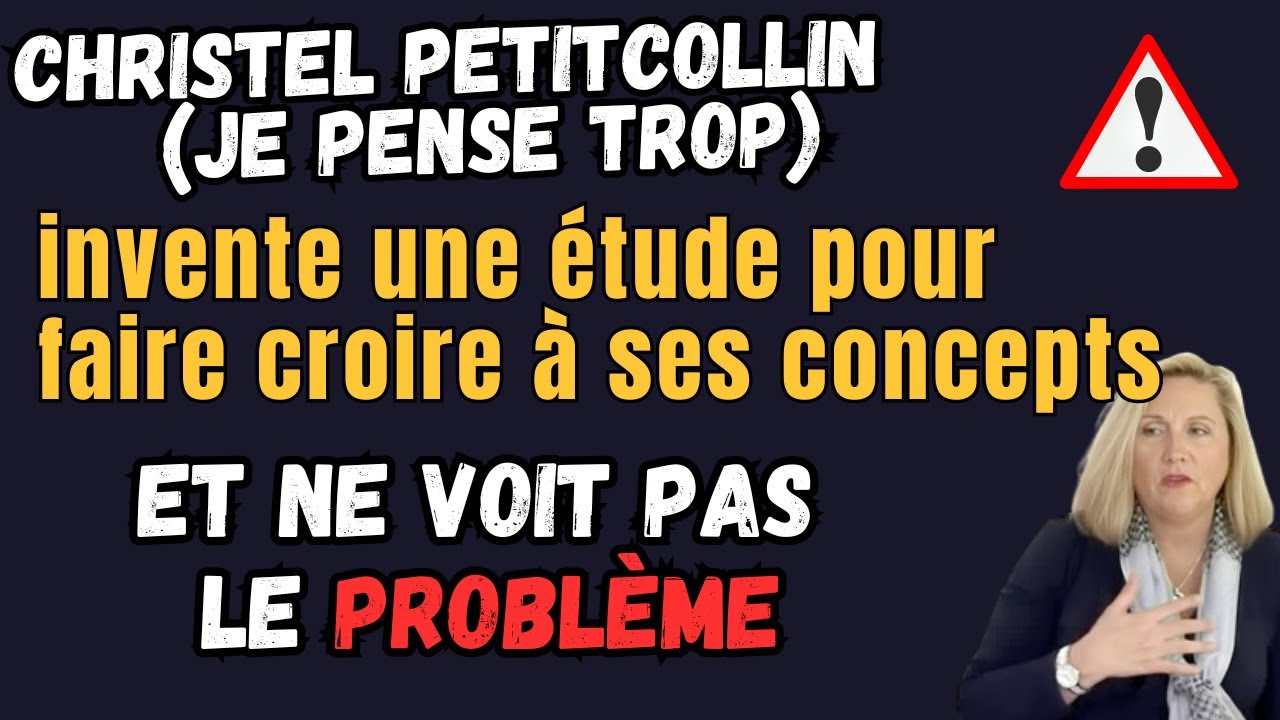 Christel Petitcollin (Je pense trop) invente une &eacute;tude et ne voit pas o&ugrave; est le probl&egrave;me.