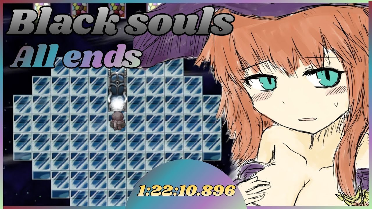BLACK SOULS Speedrun All ends [1:22:10.896]
