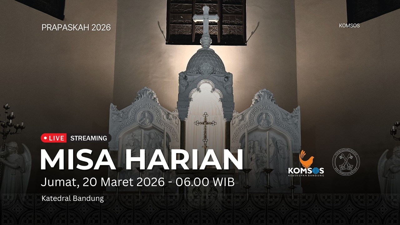 MISA HARIAN | Jumat, 20 Maret 2026 - 06.00 WIB | Gereja Katedral St. Petrus Bandung