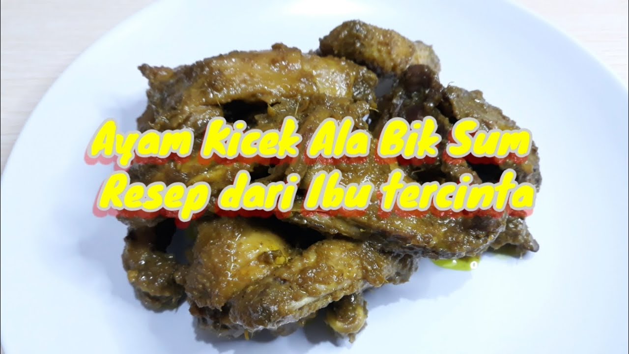 Resep Ayam Kicik Ala Bik Sum resep dari Ibu Tercinta