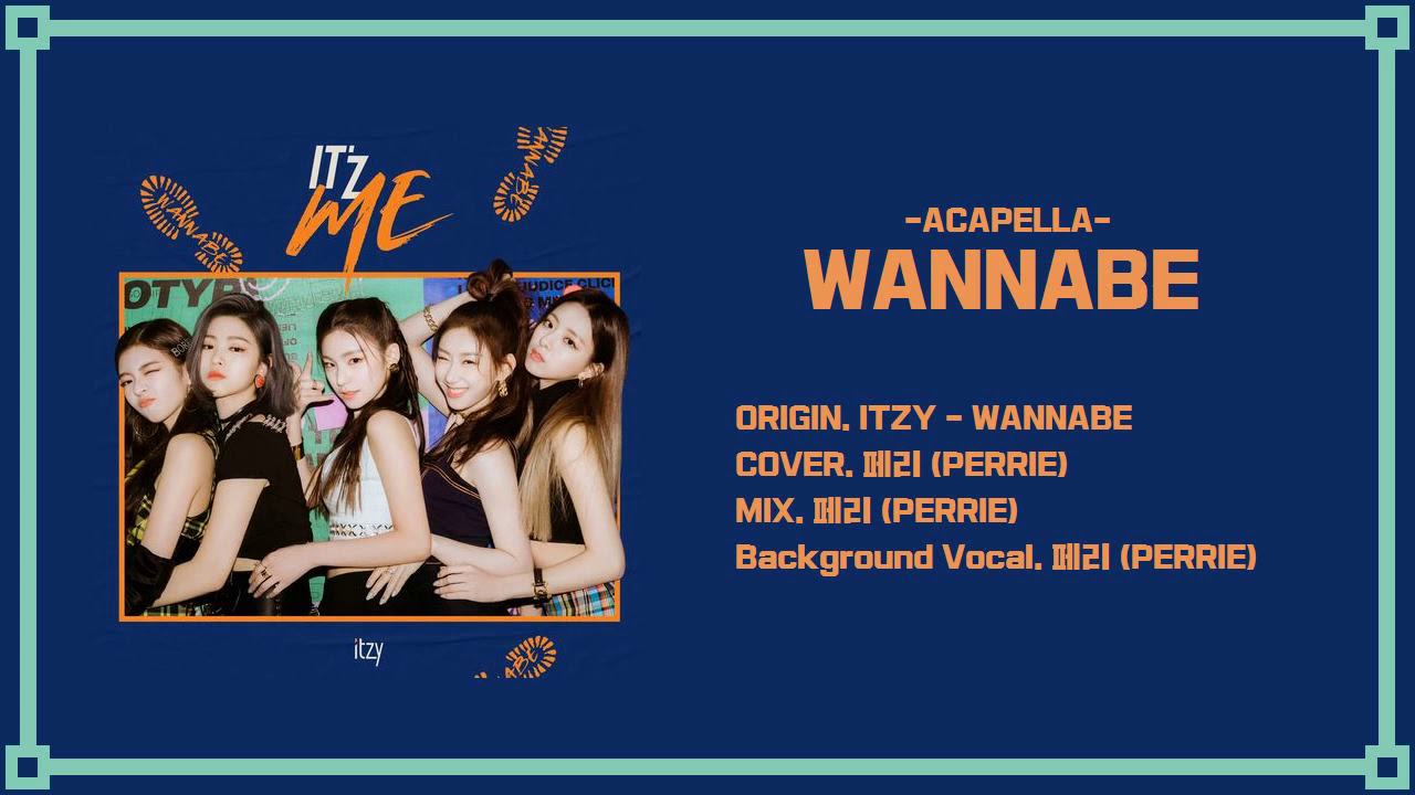 [COVER] ITZY - WANNABE [Acapella Ver.]