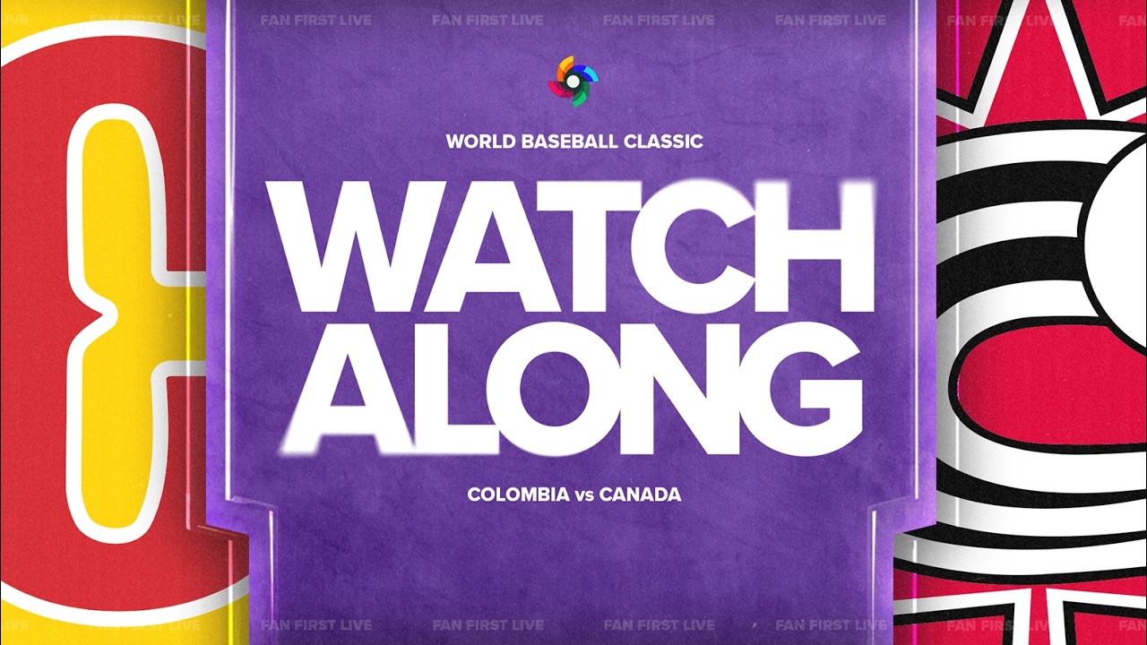 Colombia vs. Canada World Baseball Classic Watchalong | Fan First Network
