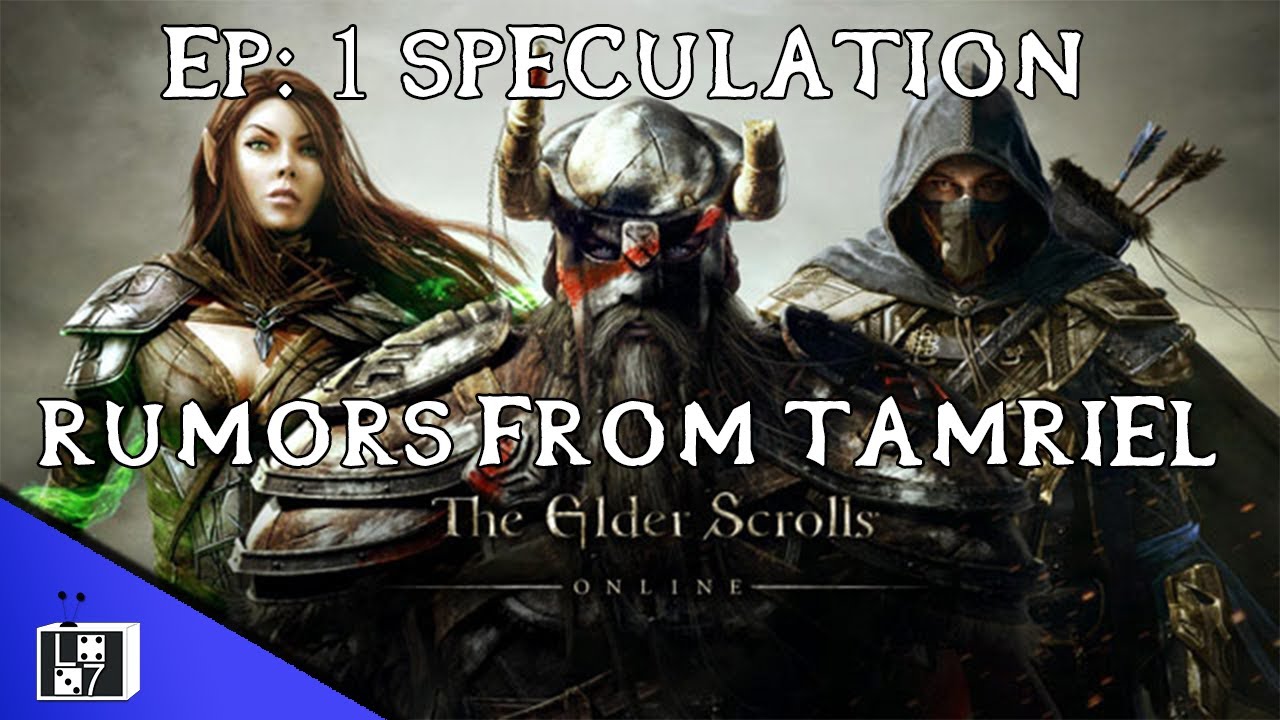 ESO's The Rumors from Tamreil - ESO's Rumors from Tamriel - Episode 1 Speculation