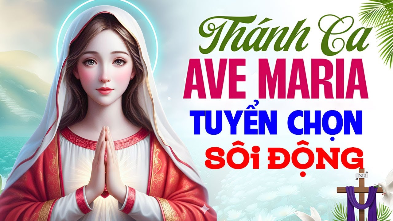 Thánh Ca Ave Maria Sôi Động Hay Nhất Hiện Nay 2025 | Tuyển Tập 32 Ca Khúc Đặc Biệt Về Đức Mẹ