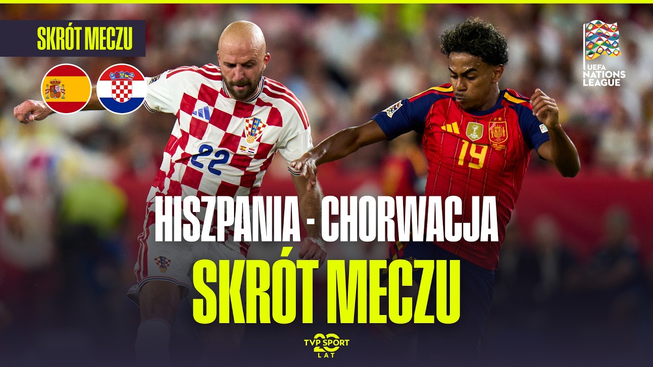 SKR&Oacute;T: HISZPANIA &ndash; CHORWACJA | LIGA NAROD&Oacute;W UEFA | WIELKIE EMOCJE W SEWILLI!