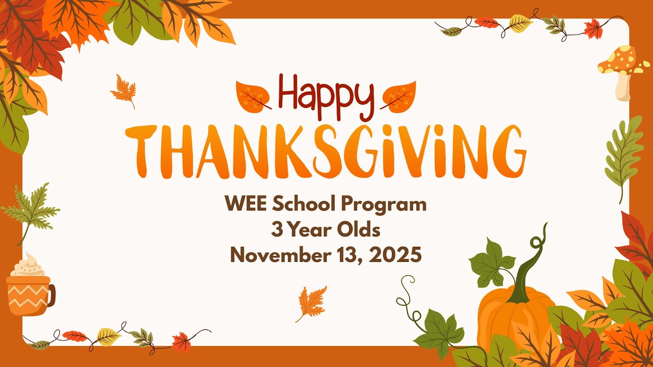 WEE School 3 Year Old Thanksgiving Program