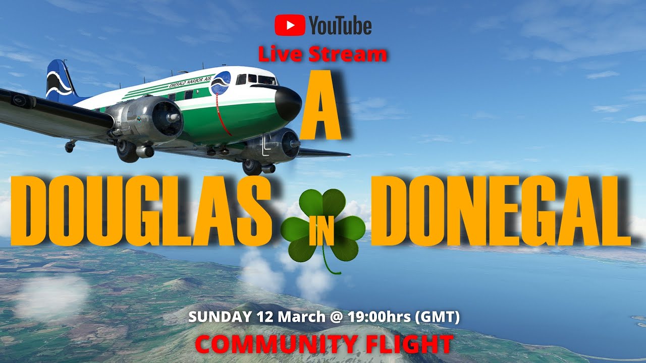 A Douglas in Donegal | Community Flight | MSFS Live Stream | Chapters Added