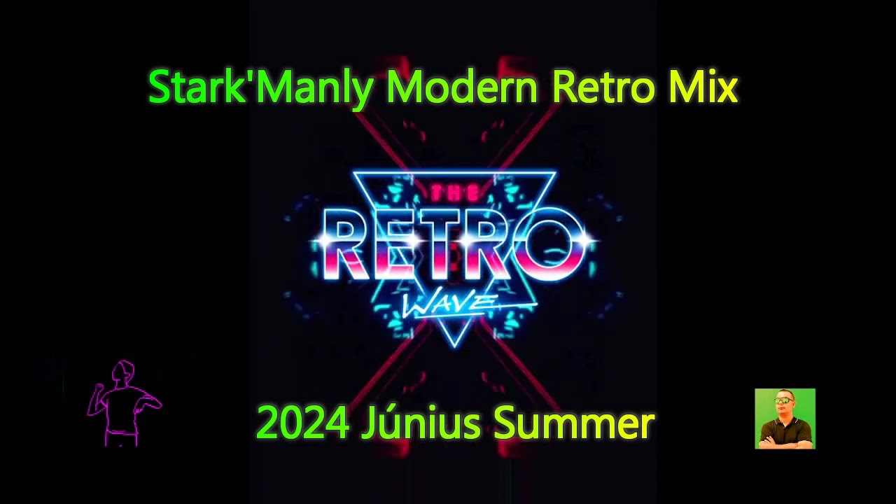 Stark'Manly Modern Retro Mix 2024 J&uacute;nius Summer
