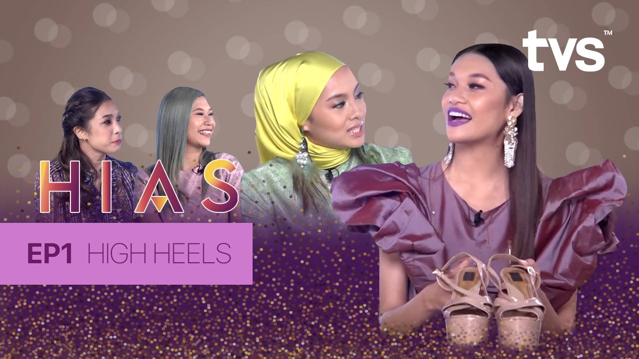 HIAS:  Episod 1 'High Heels' | Viviana Lin Winston, Candy Sazali & Noorul Ismail