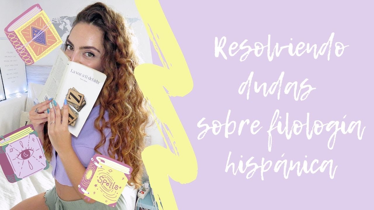 Resolviendo DUDAS sobre FILOLOGÍA HISPÁNICA