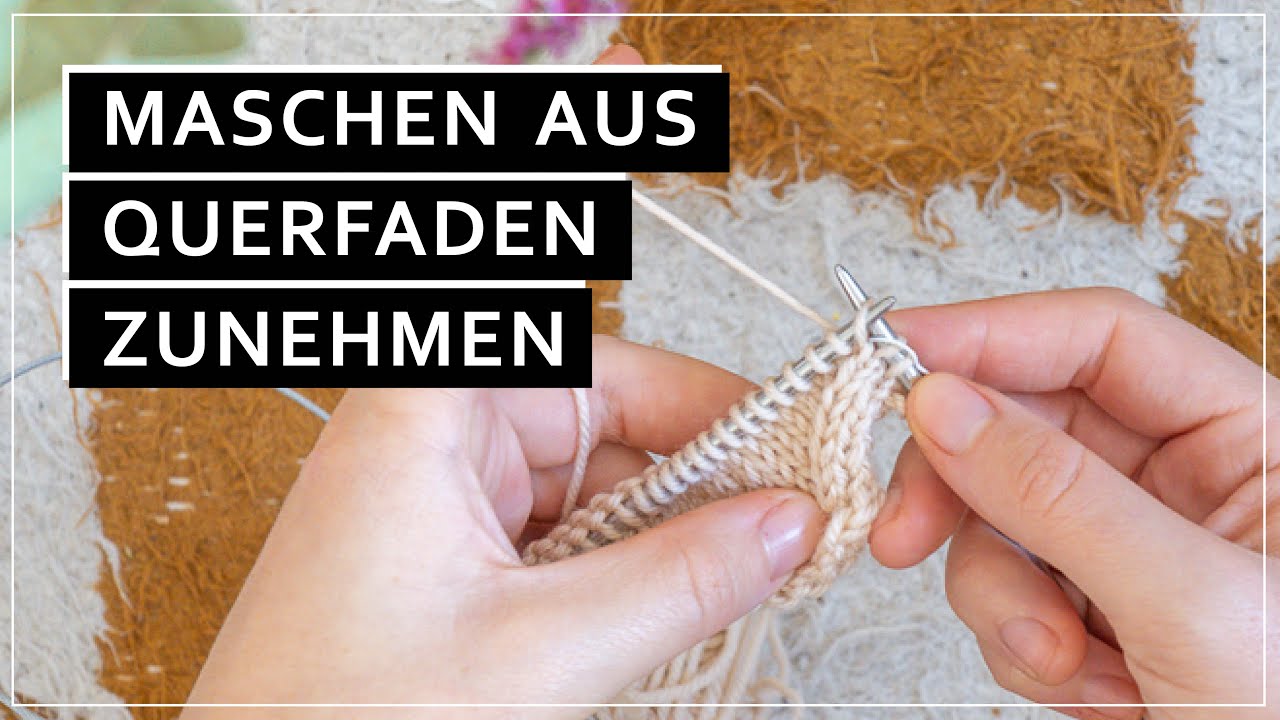Rechte und linke Maschen verschränkt aus dem Querfaden zunehmen // Das Strick 1x1