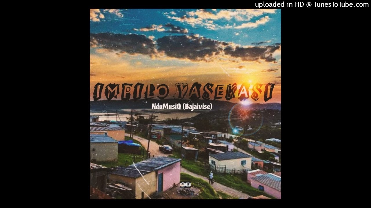 NduMusiQ(Bajaivise) – Impilo yasekasi