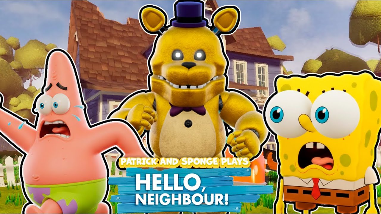 Patrick and SpongeBob runs from Freddy in Hello Neighbor