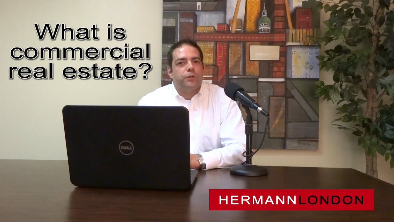 Hermann London Real Estate FAQ's-What is commercial real estate?