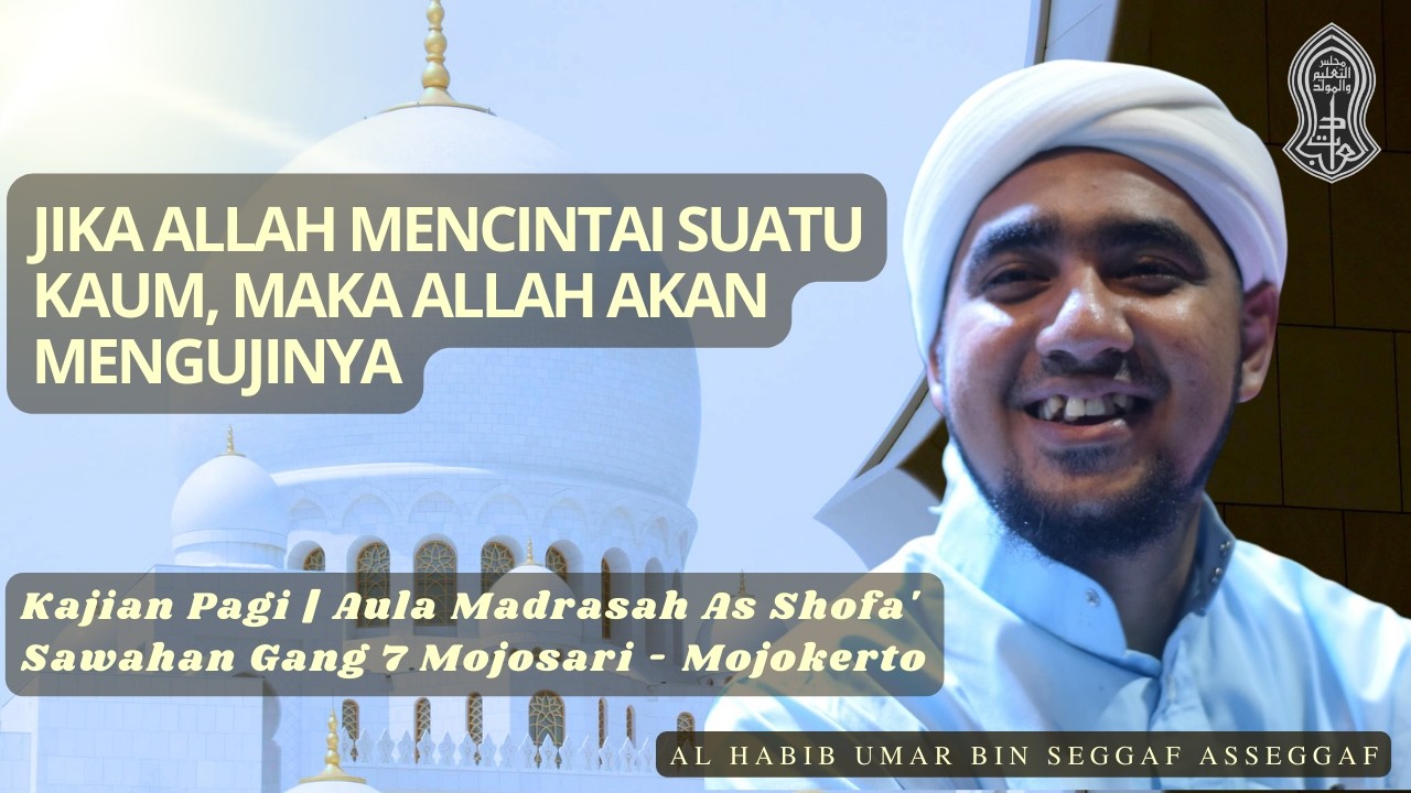JIKA ALLAH MENCINTAI SUATU KAUM, MAKA ALLAH AKAN MENGUJINYA