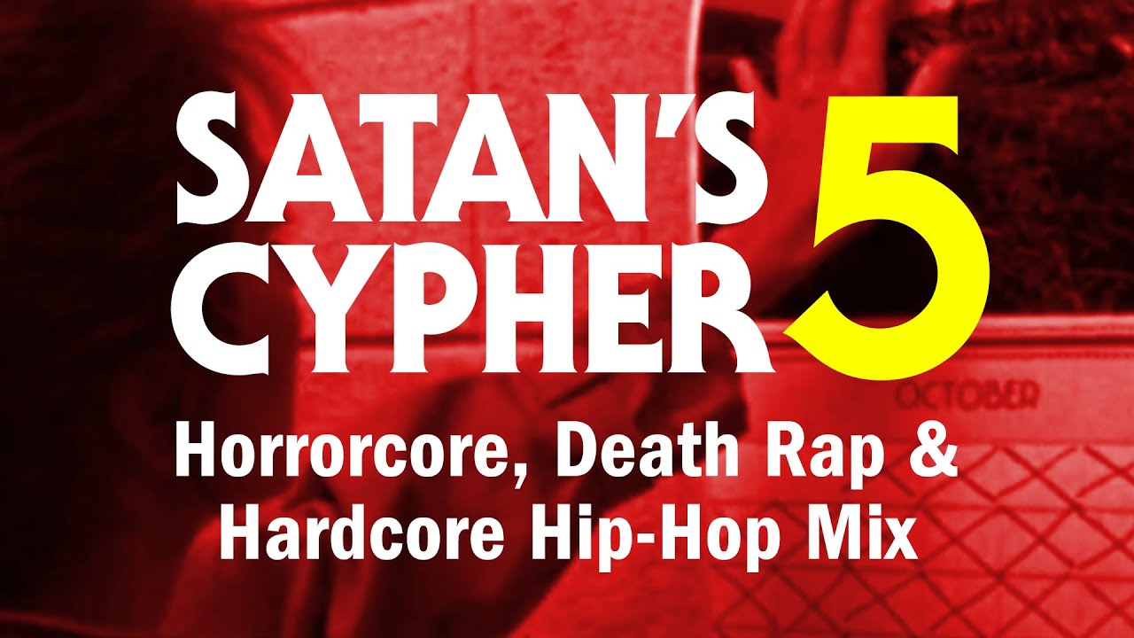 Satan's Cypher Vol. 5 Horrorcore Mix: Death Rap, Blackened Beats & Hardcore Hip-Hop