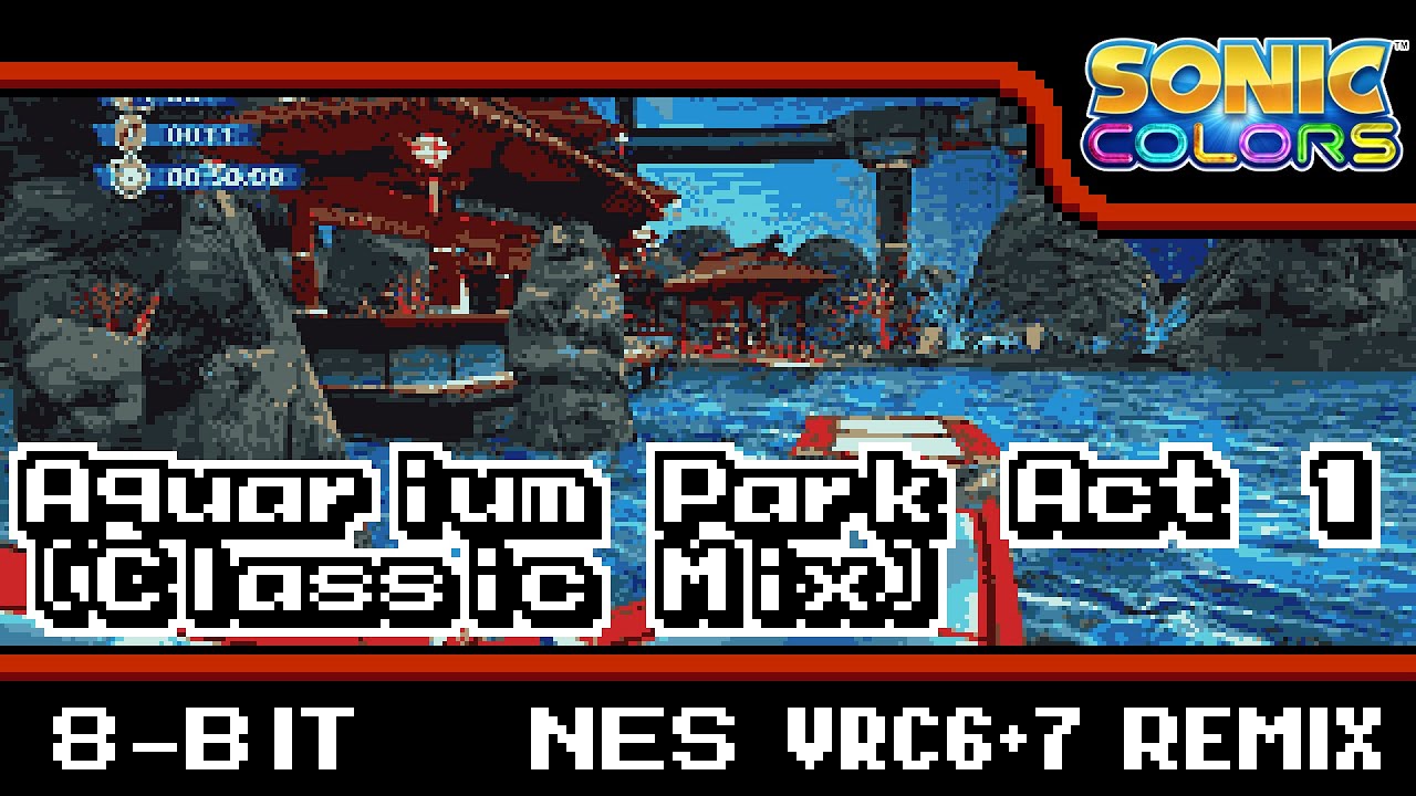 [8-Bit;0CC VRC6+VRC7]Aquarium Park Act 1(Classic Mix) - Sonic Colors