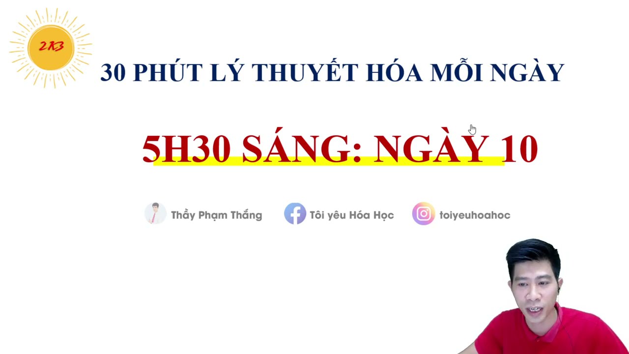 30 PHÚT LÝ THUYẾT HÓA MỖI NGÀY - 5H30 SÁNG - NGÀY 10