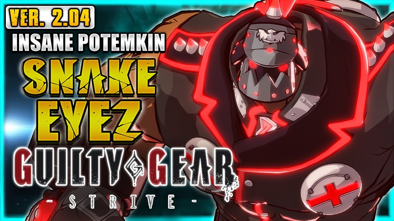 GGST ✨ SNAKE EYEZ ➤ INSANE POTEMKIN ✨ Guilty Gear Strive | GGST FAN +  @notabadguygg