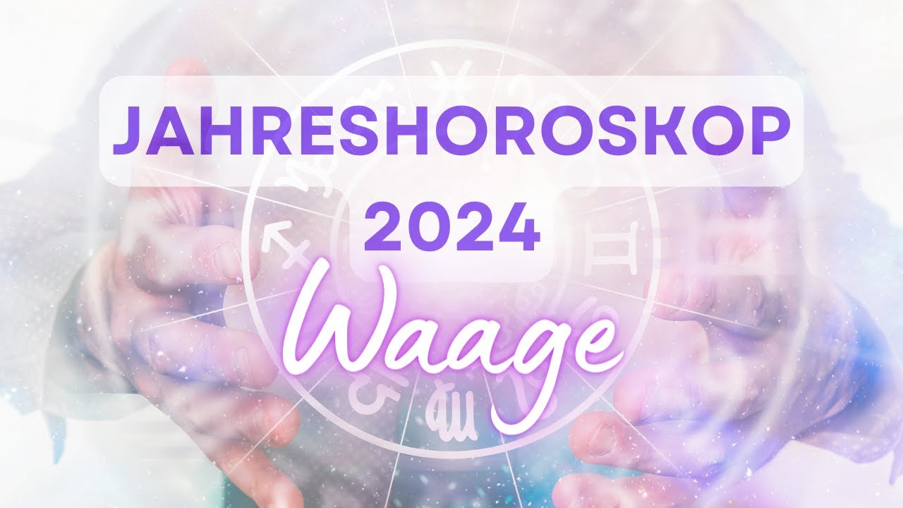 Jahreshoroskop 2024 für das Sternzeichen Waage