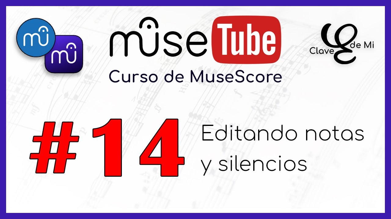 🎵 Edición de notas en MuseScore 🔵 MuseTube #14 (Curso MuseScore)