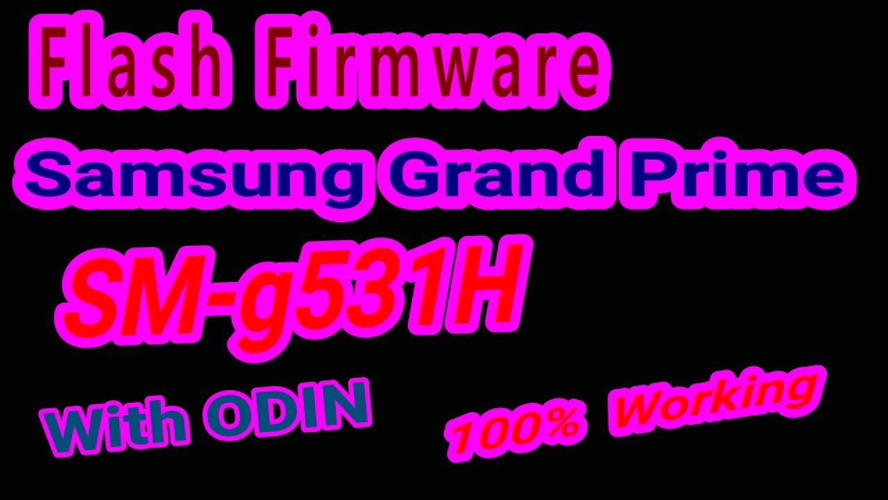 Samsung grand prime sm-G531H (stuck on Boot) flashing Tutorial & Download  firmware