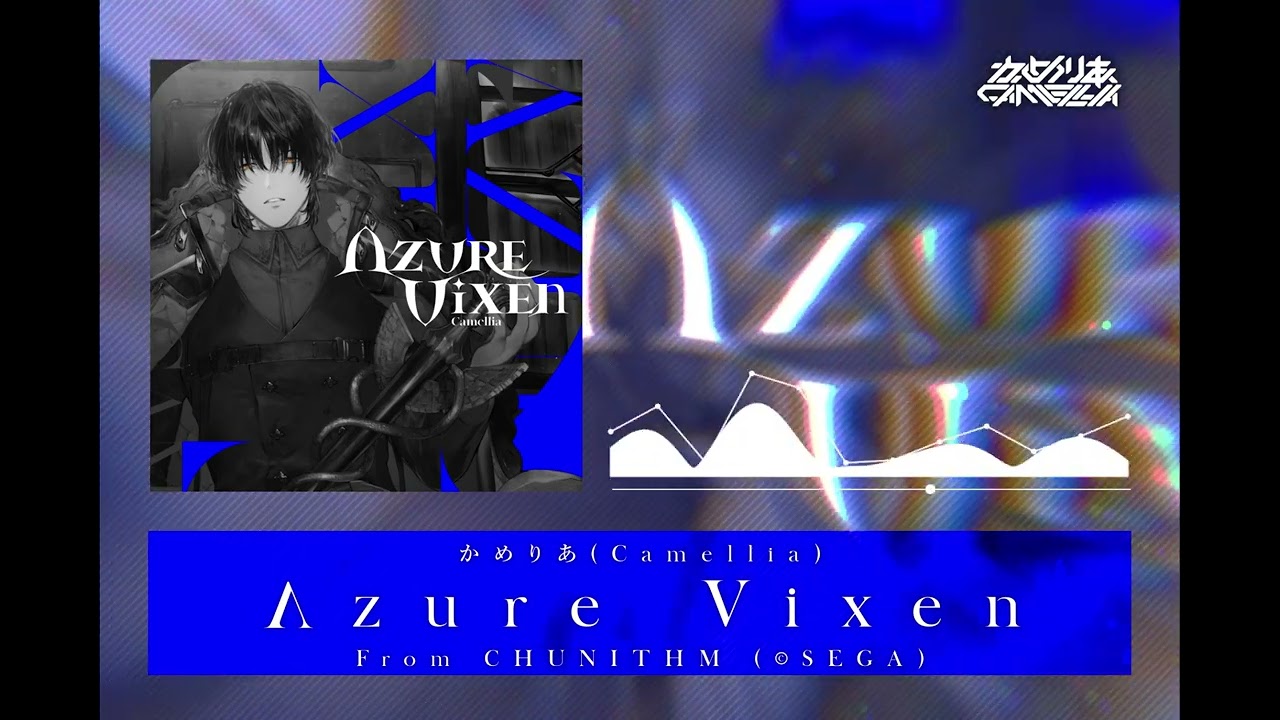 Camellia - Λzure Vixen [From CHUNITHM]