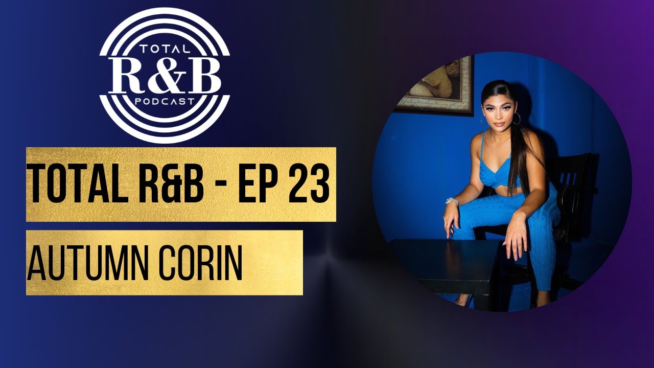 Total R&B EP 23 with Autumn Corin