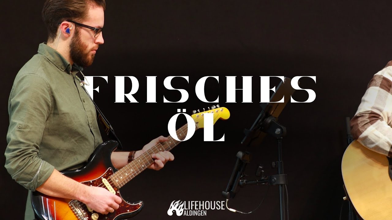 Frisches Öl - Fresh Oil | LIFEHOUSE Aldingen