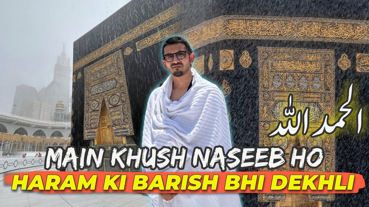 Mai Khush Naseeb Ho - Haram Ki Barish Bhi Dekhli Alhamdullilah | Mansoor Qureshi MAANi