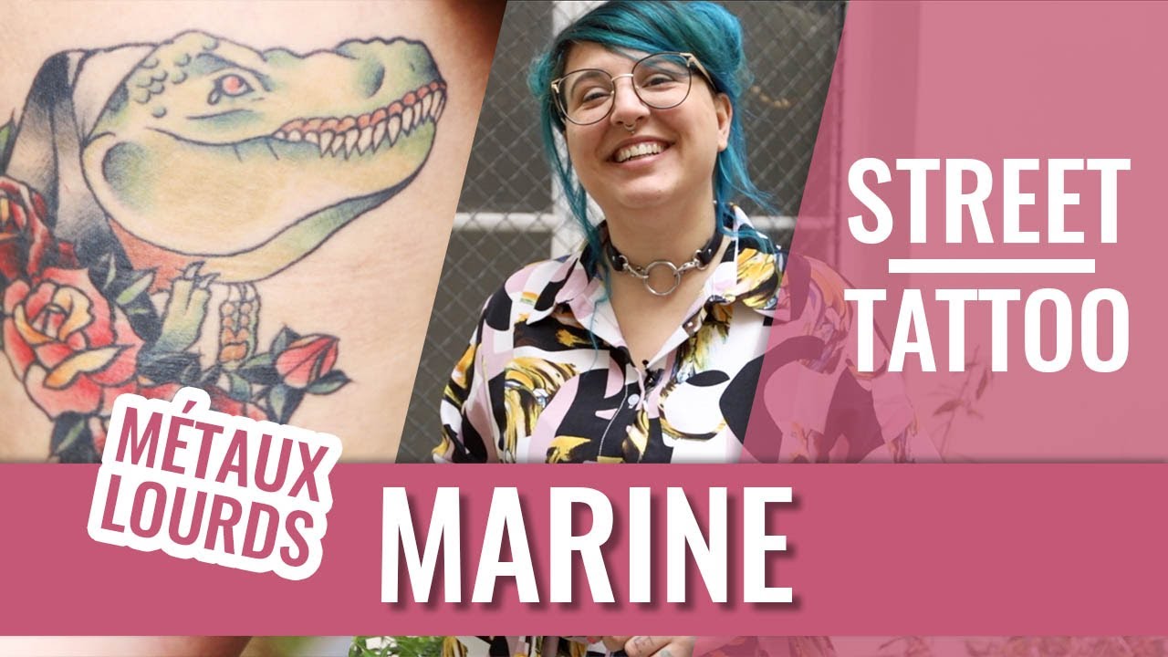 STREET TATTOOS — MARINE & ses tatouages qui la font marrer !