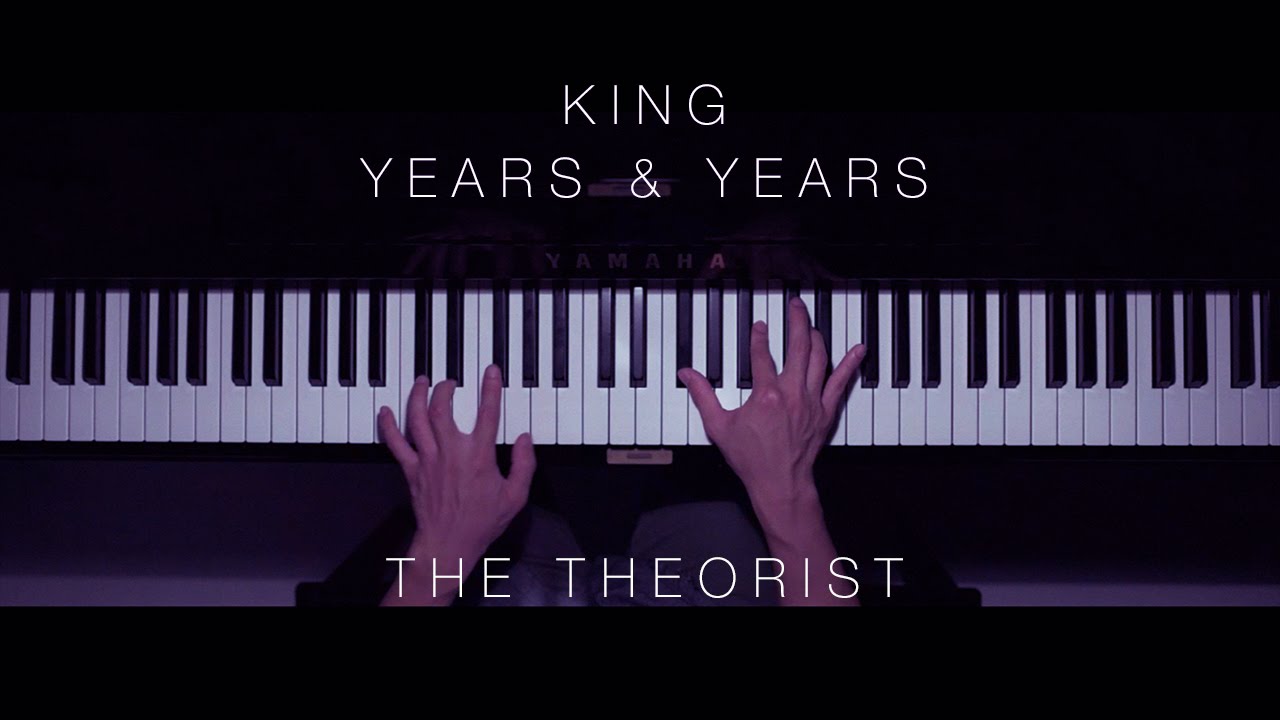 Years & Years - King | The Theorist Piano Cover