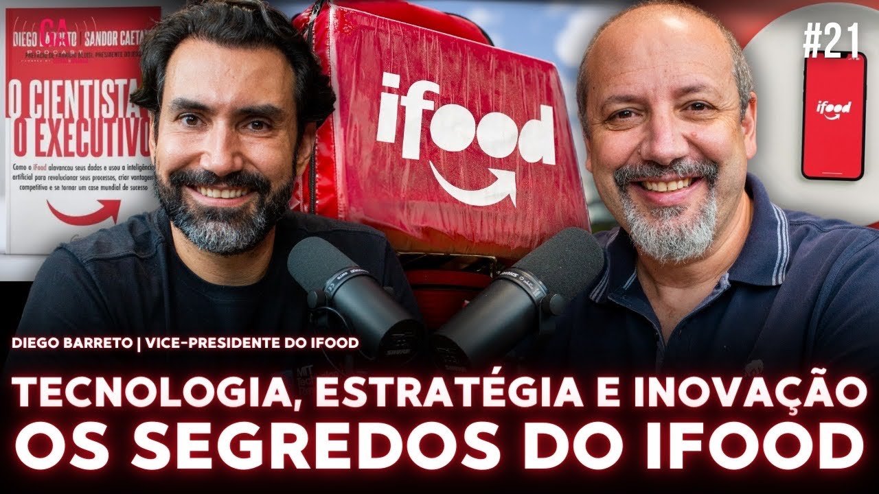 Секреты того, как IFOOD преобразил бразильский рынок | Диего Баррето и Сандро Магальди | №21