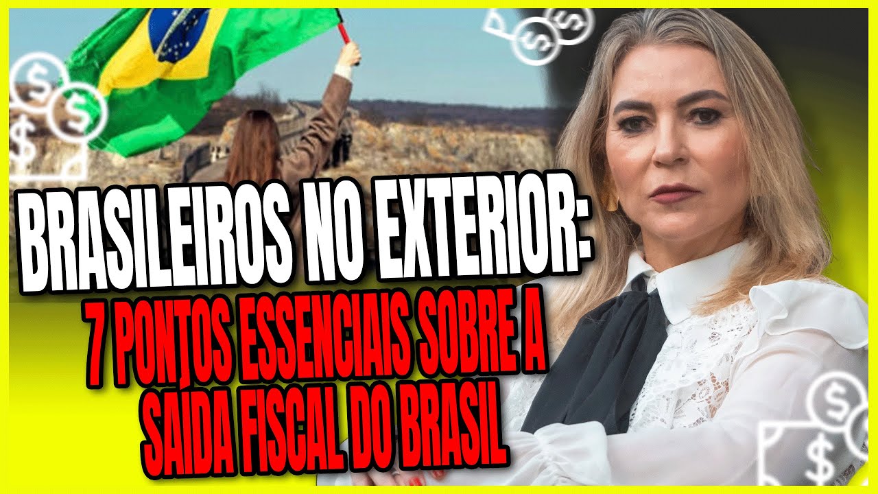 Brasileiros no Exterior: 7 Pontos Essenciais Sobre a Saída Fiscal do Brasil