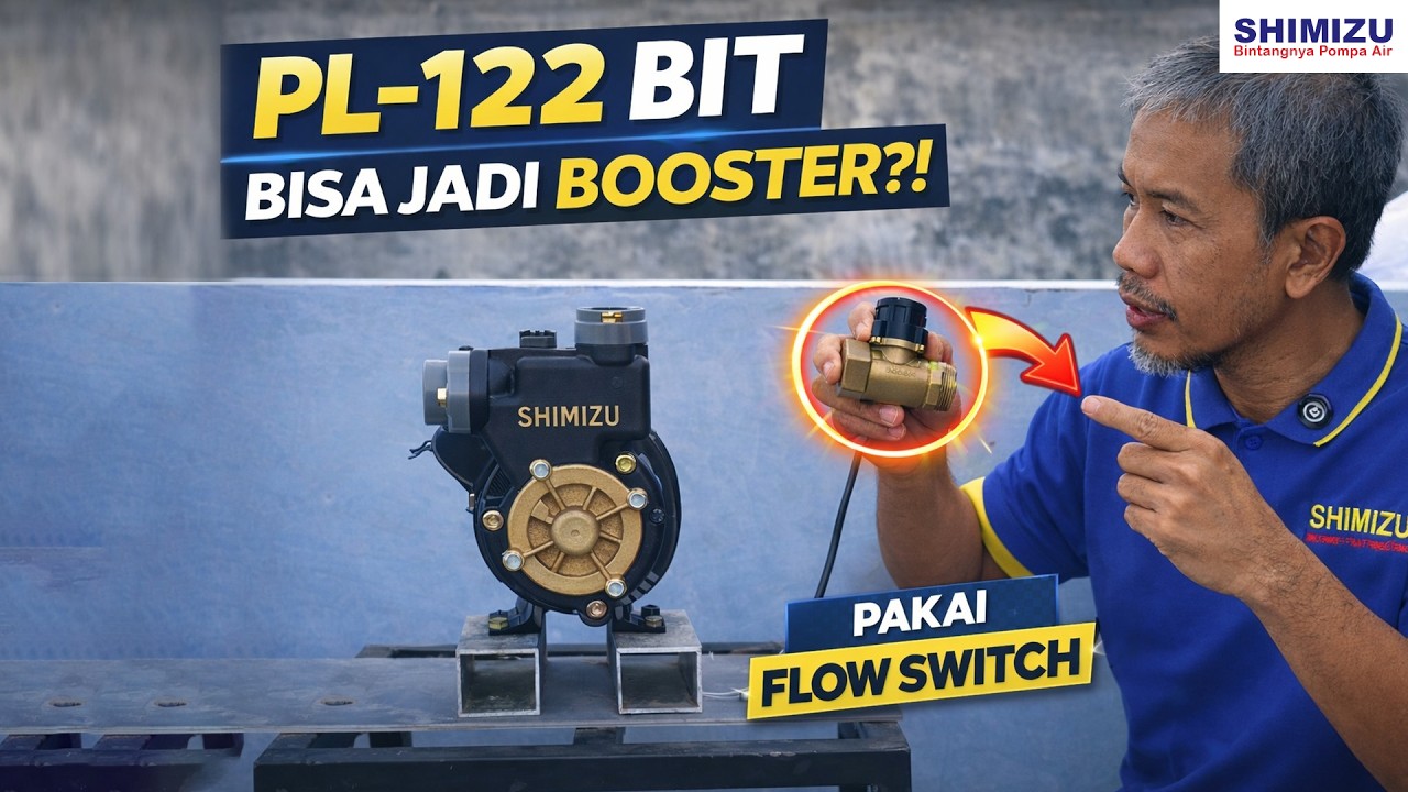 PL-122 BIT Bisa Jadi Booster ? Ini Cara Kerja Flow Switch-nya! | SHIMIZU X Ada Manfaat