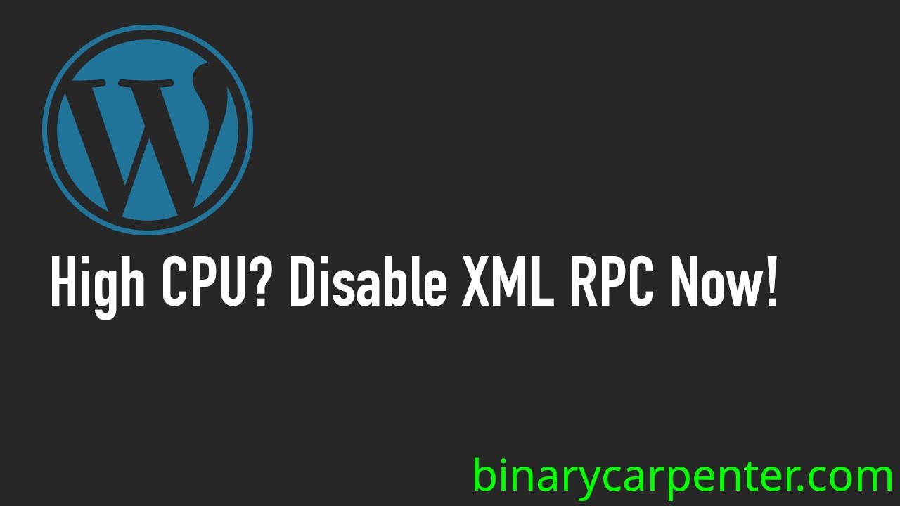 High WordPress CPU Usage? Disable XMLRPC
