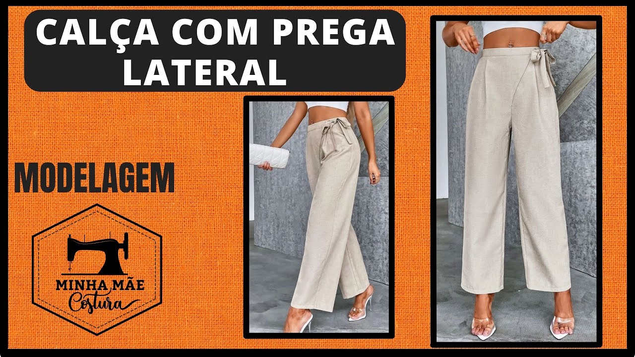 CALÇA COM PREGA LATERAL - PASSO A PASSO DA MODELAGEM