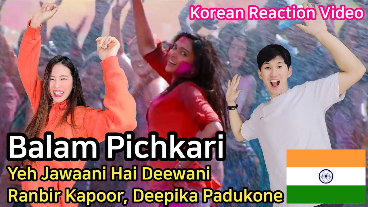 Koreans reaction video | Balam Pichkari | Yeh Jawaani Hai Deewani